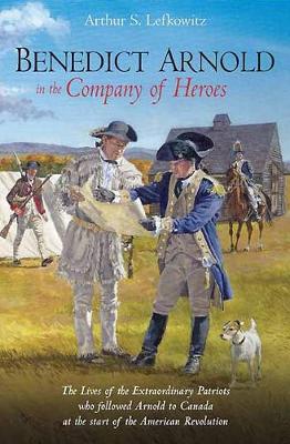 Book cover for Benedict Arnold in the Company of Heroes