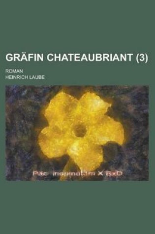 Cover of Grafin Chateaubriant (3); Roman