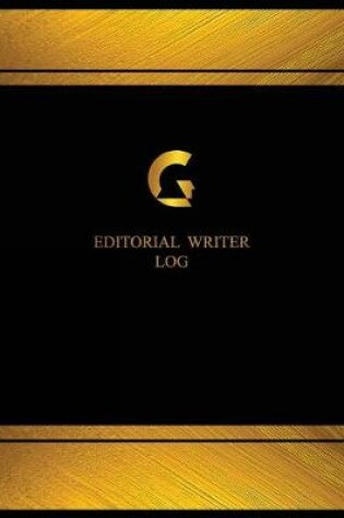 Cover of Editorial Writer Log (Log Book, Journal - 125 pgs, 8.5 X 11 inches)