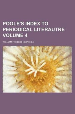 Cover of Poole's Index to Periodical Literautre Volume 4