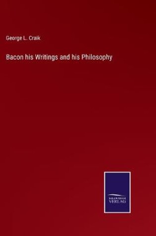 Cover of Bacon his Writings and his Philosophy