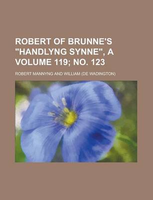 Book cover for Robert of Brunne's Handlyng Synne, a Volume 119; No. 123