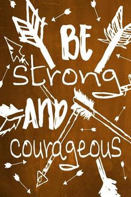 Book cover for Chalkboard Journal - Be Strong and Courageous (Orange)