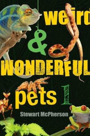 Cover of Weird and Wonderful Pets