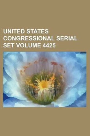 Cover of United States Congressional Serial Set Volume 4425