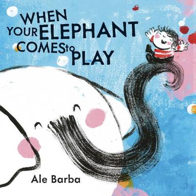 Cover of When Your Elephant Comes to Play