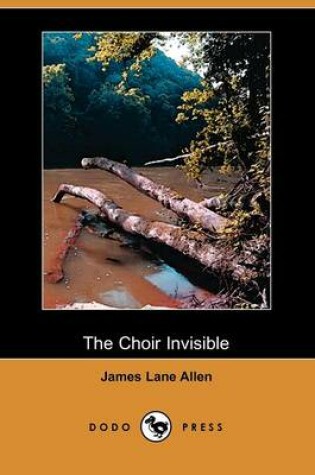 Cover of The Choir Invisible (Dodo Press)