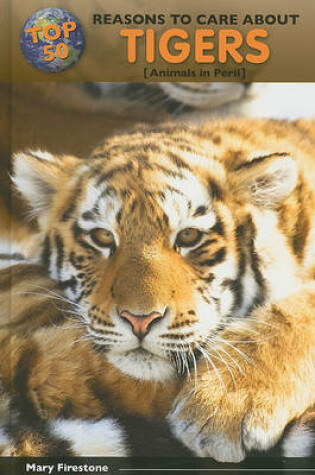 Cover of Top 50 Reasons to Care about Tigers