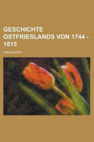 Cover of Geschichte Ostfrieslands Von 1744 - 1815