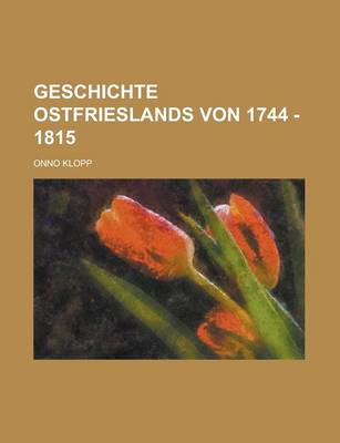 Book cover for Geschichte Ostfrieslands Von 1744 - 1815