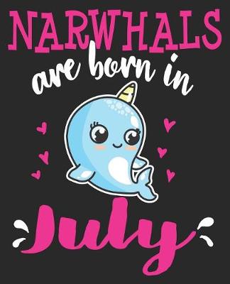 Book cover for Narwhals Are Born In July