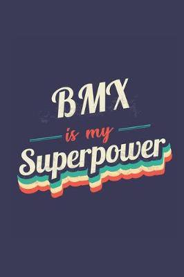 Book cover for Bmx Is My Superpower