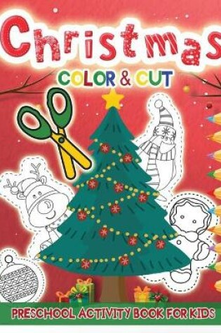 Cover of Christmas Color & Cut Preschool Activity Book