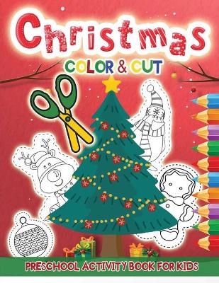 Book cover for Christmas Color & Cut Preschool Activity Book