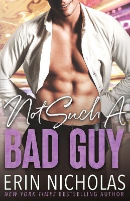 Book cover for Not Such A Bad Guy