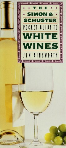 Book cover for Simon and Schuster Pocket Guide to White Wines