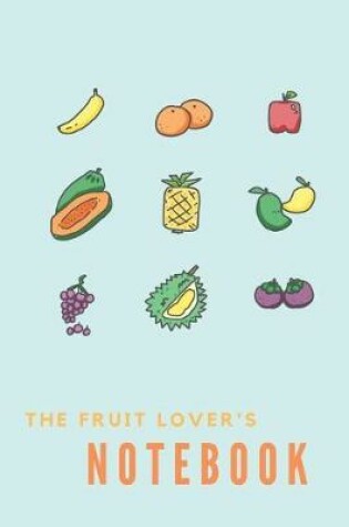 Cover of The fruit lover's Notebook