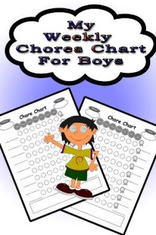 Cover of My Weekly Chores Chart for Boys