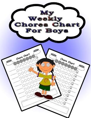 Book cover for My Weekly Chores Chart for Boys