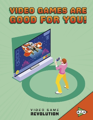 Book cover for Video Games Are Good For You!