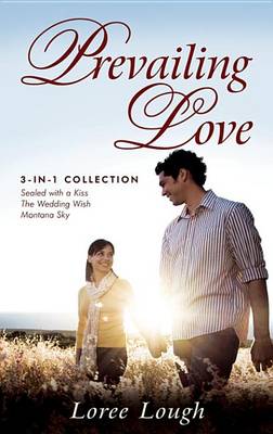 Book cover for Prevailing Love (3-In-1 Collection): Sealed with a Kiss