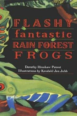 Cover of Flashy Fantastic Rainforest Frogs