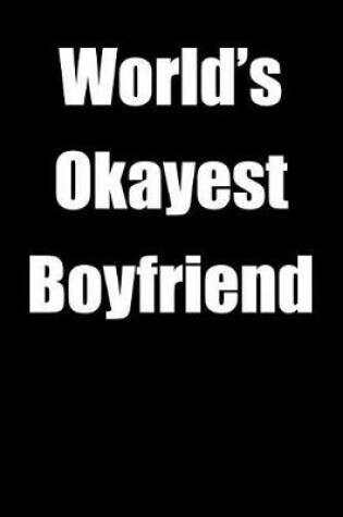 Cover of World's Okayest Boyfriend