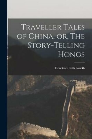 Cover of Traveller Tales of China, or, The Story-telling Hongs