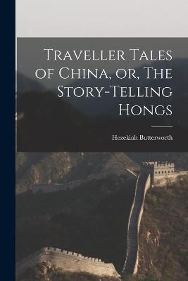 Book cover for Traveller Tales of China, or, The Story-telling Hongs