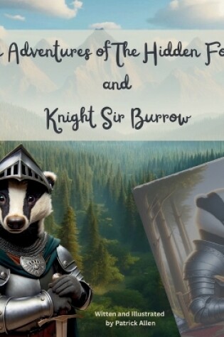 Cover of The Adventures of The Hidden Forest and Knight Sir Burrow