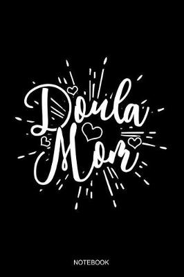 Book cover for Doula Mom Notebook