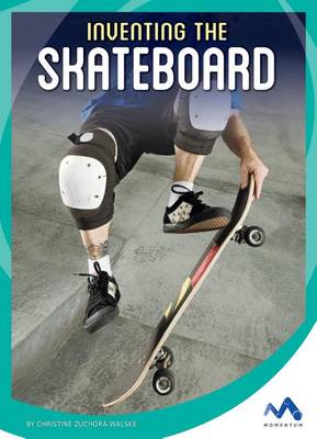 Cover of Inventing the Skateboard