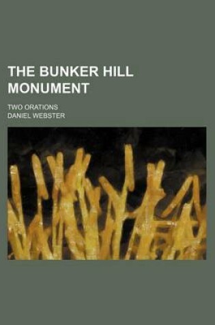 Cover of The Bunker Hill Monument; Two Orations
