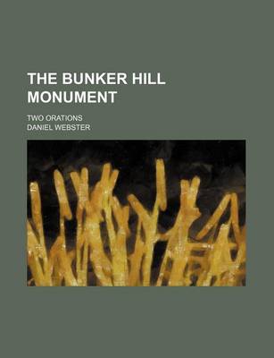 Book cover for The Bunker Hill Monument; Two Orations