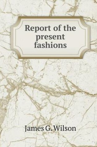 Cover of Report of the present fashions