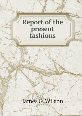 Book cover for Report of the present fashions