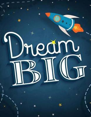 Book cover for Dream Big Inspirational Notebook/Journal for Kids