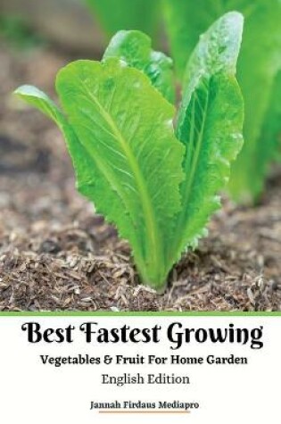 Cover of Best Fastest Growing Vegetables and Fruit For Home Garden English Edition