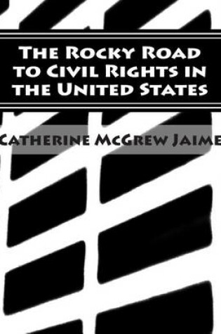 Cover of The Rocky Road to Civil Rights in the United States