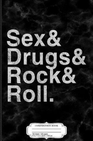 Cover of Sex Drugs and Rock and Roll Composition Notebook