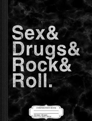 Book cover for Sex Drugs and Rock and Roll Composition Notebook