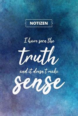 Book cover for I have seen the truth and it doesn't make sense