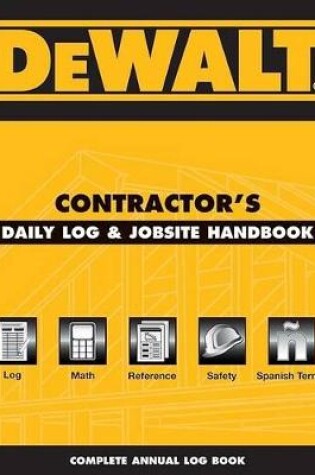 Cover of Dewalt Contractor's Daily Logbook & Jobsite Reference