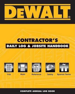 Book cover for Dewalt Contractor's Daily Logbook & Jobsite Reference