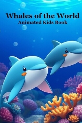 Cover of Whales of the World Kids Book with Animated Pictures