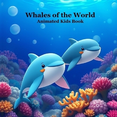 Book cover for Whales of the World Kids Book with Animated Pictures