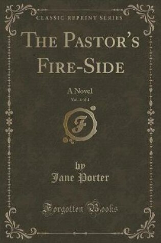 Cover of The Pastor's Fire-Side, Vol. 4 of 4