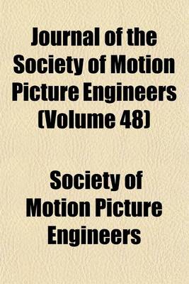 Book cover for Journal of the Society of Motion Picture Engineers (Volume 48)