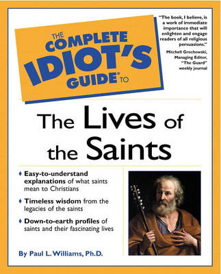 Book cover for Complete Idiot's Guide to the Lives of the Saints