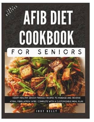 Book cover for The Complete AFib Diet Cookbook for Seniors